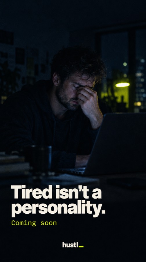 Tired isn't a personality.