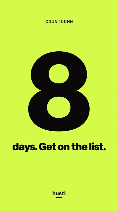 8 days. Get on the list.