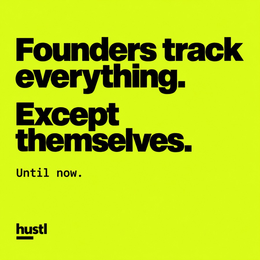 Founders track everything. Except themselves.