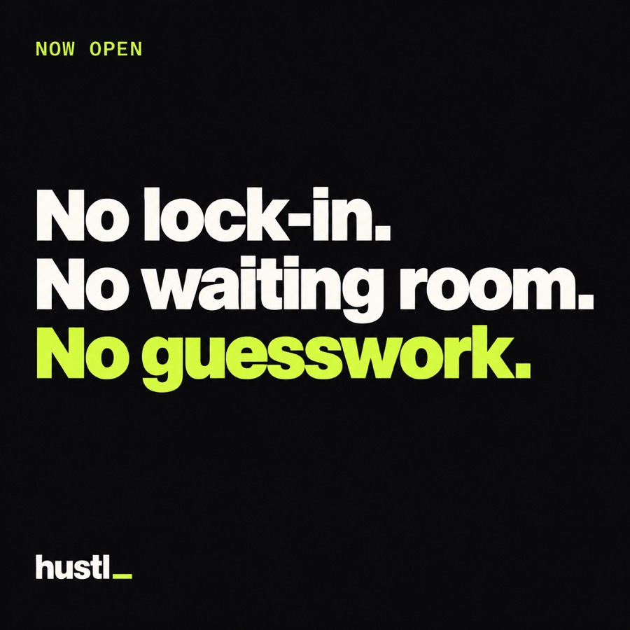 No lock-in. No waiting room. No guesswork.